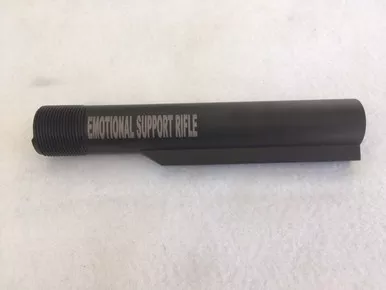 EMOTIONAL SUPPORT RIFLE 6 position buffer tube